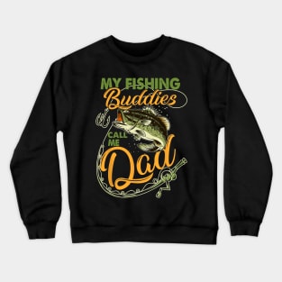 My Fishing Buddies Call Me Dad Father Day Birthday Christmas Crewneck Sweatshirt